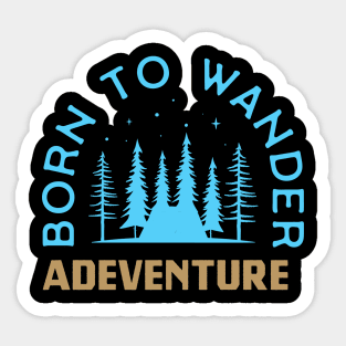 Born to wander adevntures Sticker